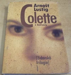 Arnošt Lustig - Colette z Antverp (2001)