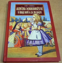 Lewis Carroll - Alenčina dobrodružství v říši divů a za zrcadlem (2015)