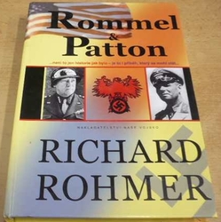 Richard Rohmer - Rommel a Patton (2007)