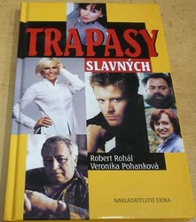 Robert Rohál - Trapasy slavných (2004)