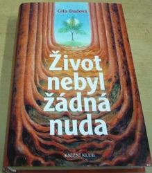 Gita Dudová - Život nebyl žádná nuda (2007)