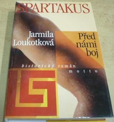 Jarmila Loukotková - Spartakus: Před námi boj (2000)