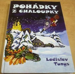 Ladislav Tunys - Pohádky z chaloupky (1997)