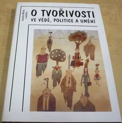 Jaroslav Malina - O tvořivosti ve vědě, politice a umění I. (1993)