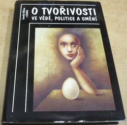 Jaroslav Malina - O tvořivosti ve vědě, politice a umění II. (1993)