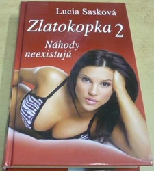 Lucia Sasková - Zlatokopka 2: Náhody neexistujú (2015) slovensky