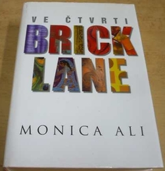 Monica Ali - Ve čtvrti Brick Lane (2004)