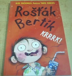 Alan MacDonald - Rošťák Bertík. Krrrk! (2012)