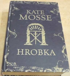 Kate Mosse - Hrobka (2008)