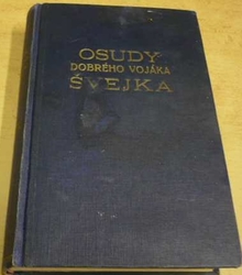 Jaroslav Hašek - Osudy dobrého vojáka Švejka za světové války. Díl I.–II. (1948)