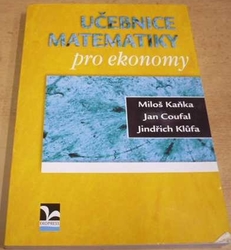 Miloš Kaňka - Učebnice matematiky pro ekonomy (2007)