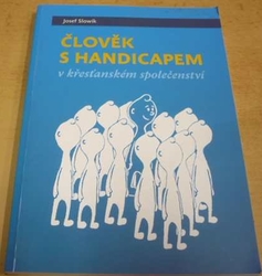 Josef Slowík - Člověk s handicapem v křesťanském společenství (2015)