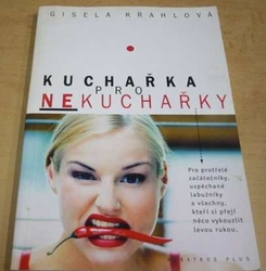 Gisela Krahlová - Kuchařka pro nekuchařky (2003)