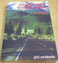 Jiří Svoboda - Autostopem kolem světa. Evropa (1997)