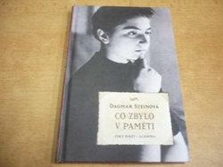  Dagmar Steinová - Co zbylo v paměti (2014) ed. Paměť