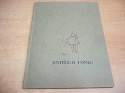 Jindřich Tomec 1863 - 1928 (1929) Tento výtisk má číslo 429