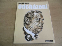 Václav Havel - Odcházení. Hra o pěti dějstvích (2007)