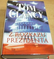 Tom Clancy - Z rozkazu prezidenta (1998)