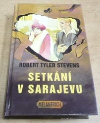 Robert Tyler Stevens - Setkání v Sarajevu (1995)