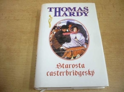  Thomas Hardy - Starosta casterbridgeský (1999)