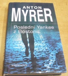 Anton Myrer - Poslední Yankee z Bostonu (2001) 