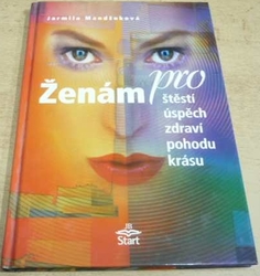 Jarmila Mandžuková - Ženám pro štěstí, úspěch, zdraví, pohodu, krásu (2003)