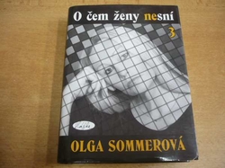 Olga Sommerová - O čem ženy nesní 3 (2004)