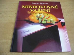 Beverley Piperová - Mikrovlnné vaření. Více než 100 receptů (1996)