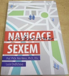Petr Weiss - Weissova navigace sexem (2014) PODPIS SPOLUAUTORKY !!!