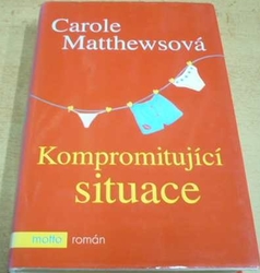 Carole Matthews - Kompromitující situace (2004) 