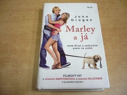 John Grogan -  Marley a já aneb Život s nejhorším psem na světě (2007) 