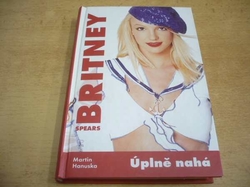 Martin Hanuska - Britney Spears. Úplně nahá (2003)