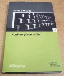 Horace McCoy - Koně se přece střílejí (2005) ed. Světová literatura