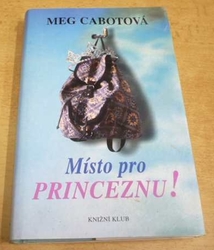  Meg Cabotová - Místo pro princeznu! (2002) Série. Princezniny deníky 2.