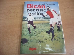 Josef Pondělík - Bican-pět tisíc gólů (1988)