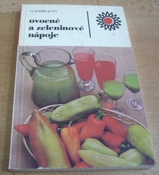 Vladimír Kott - Ovocné a zeleninové nápoje (1985) 