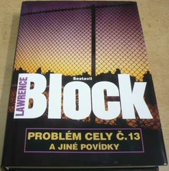 Lawrence Block - Problém cely č. 13 a jiné povídky (2002)