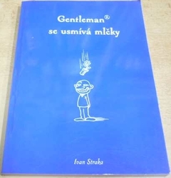 Ivan Straka - Gentleman se usmívá mlčky (1998)