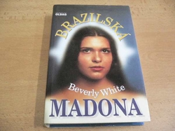 Beverly White - Brazilská Madona (1994)