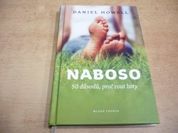 Daniel Howell - Naboso. 50 důvodů, proč zout boty (2012)