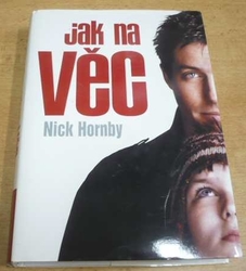 Nick Hornby - Jak na věc (1999)