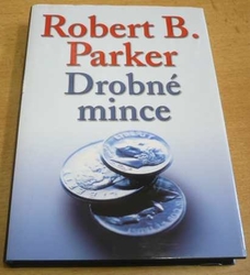 Robert B. Parker - Drobné mince (2008) jako nová