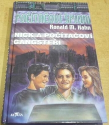 Ronald M. Hahn - Počítačoví špioni. Nick a počítačoví gangsteři (2004)
