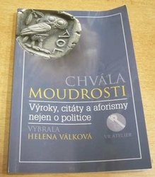 Helena Válková - Chvála moudrosti. Výroky, citáty a aforismy nejen o politice (2017)