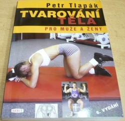 Petr Tlapák - Tvarování těla pro muže a ženy (2007)