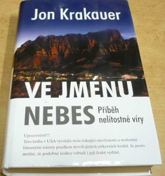 Jon Krakauer - Ve jménu nebes. Příběh nelítostné víry (2005)