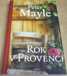 Peter Mayle - Rok v Provenci (2013)