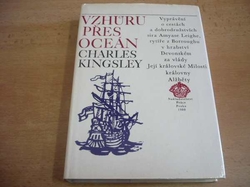 Charles Kingsley - Vzhůru přes oceán (1980)