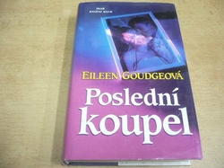 Eileen Goudge - Poslední koupel (2000)