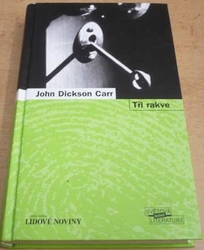 John Dickson Carr - Tři rakve (2007)